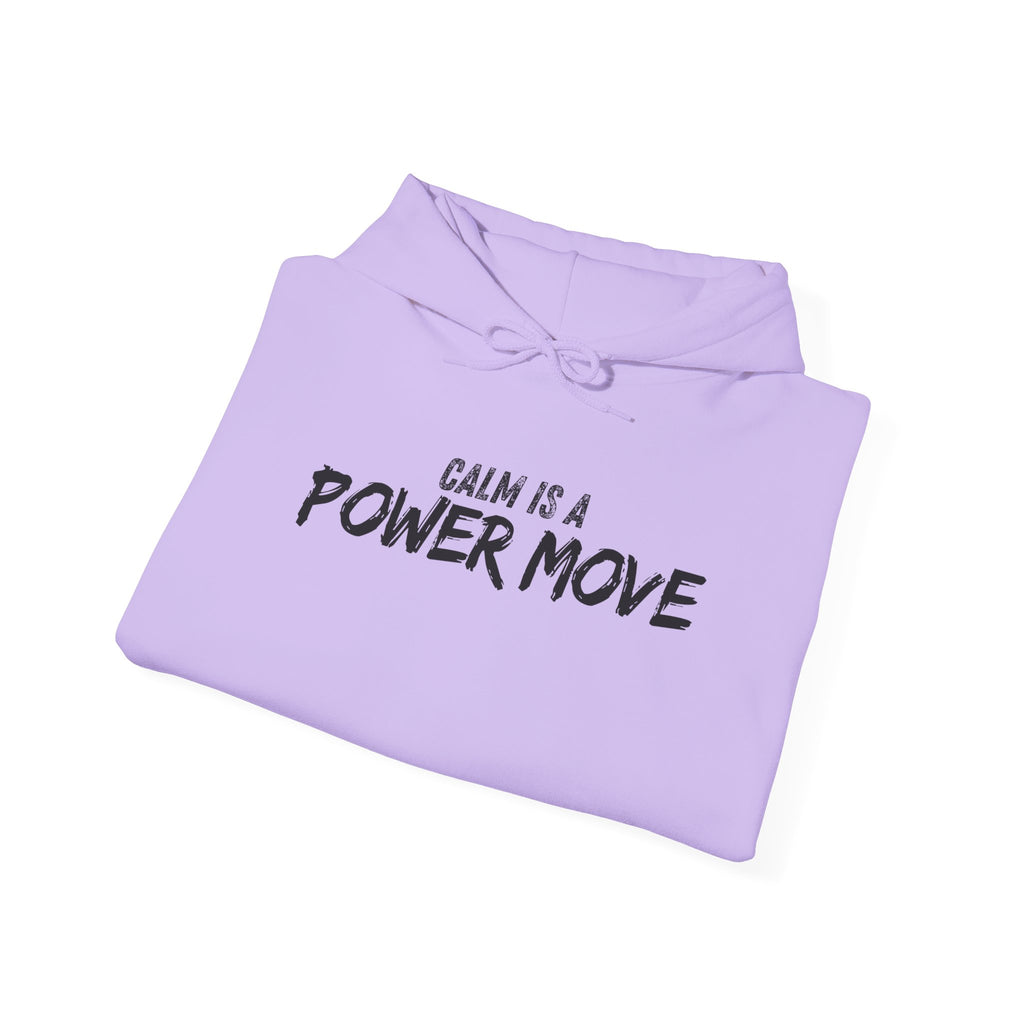 Calm Is A Power Move Hoodie