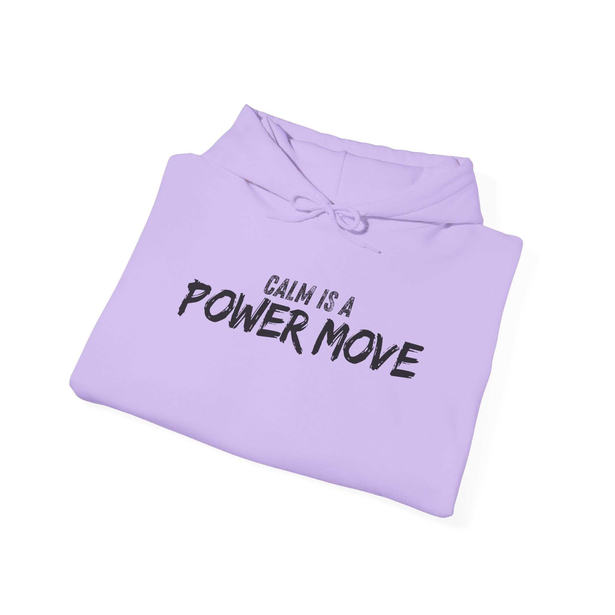 Calm Is A Power Move Hoodie