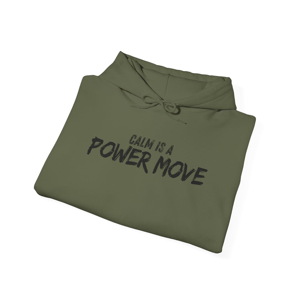 Calm Is A Power Move Hoodie