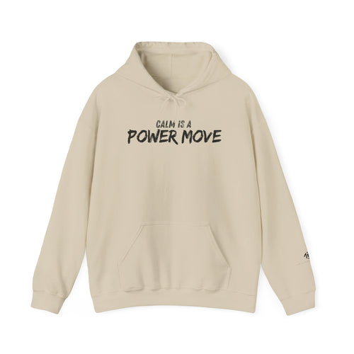 Calm Is A Power Move Hoodie