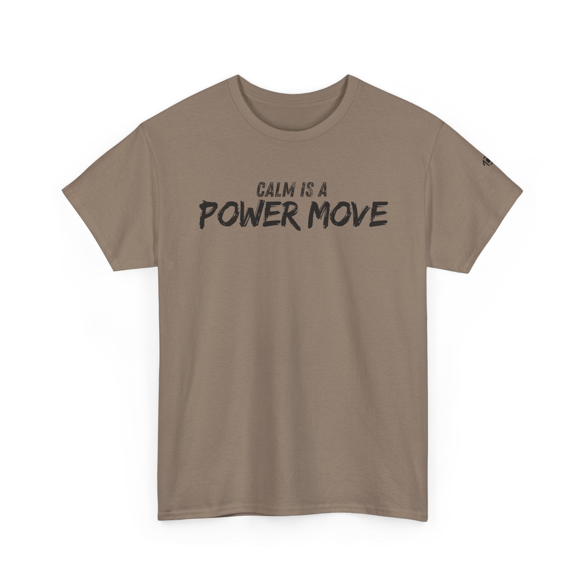 Calm Is A Power Move T-Shirt