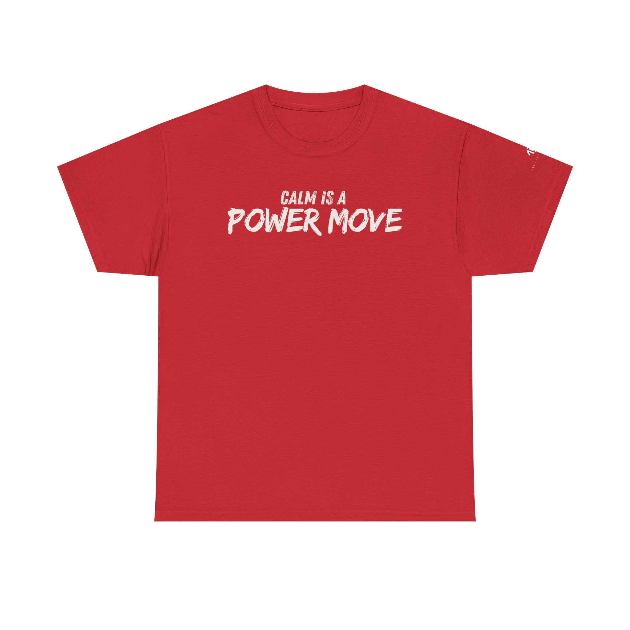 Calm Is A Power Move T-Shirt