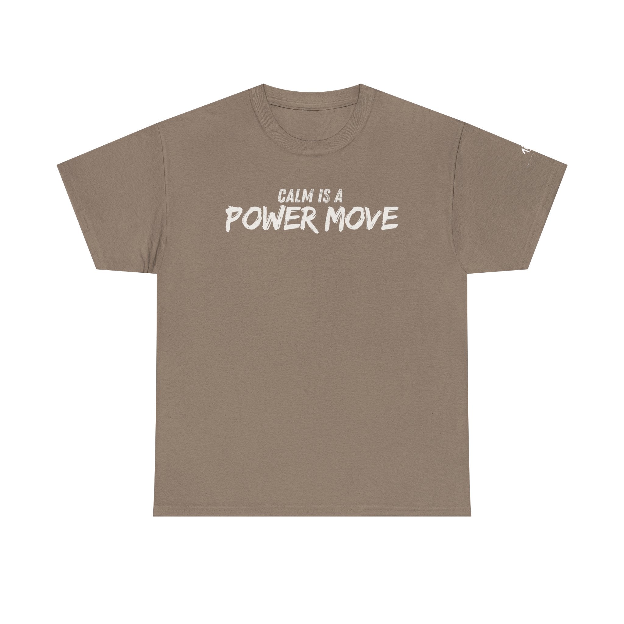 Calm Is A Power Move T-Shirt
