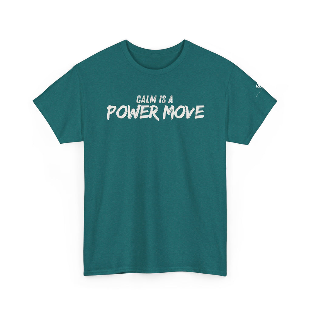 Calm Is A Power Move T-Shirt