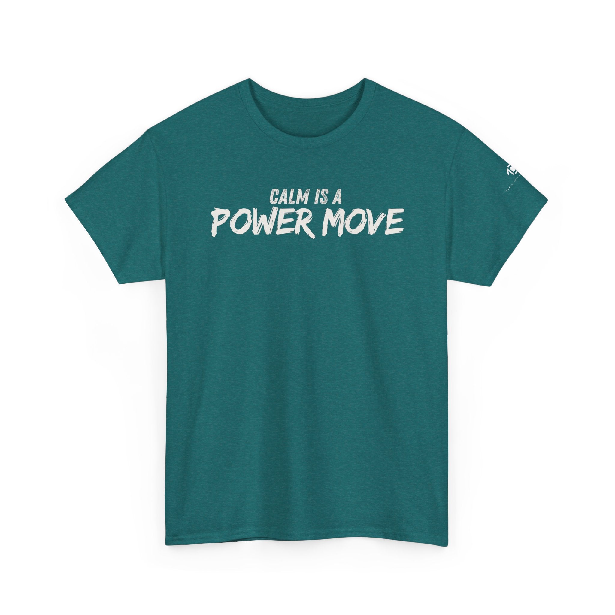 Calm Is A Power Move T-Shirt