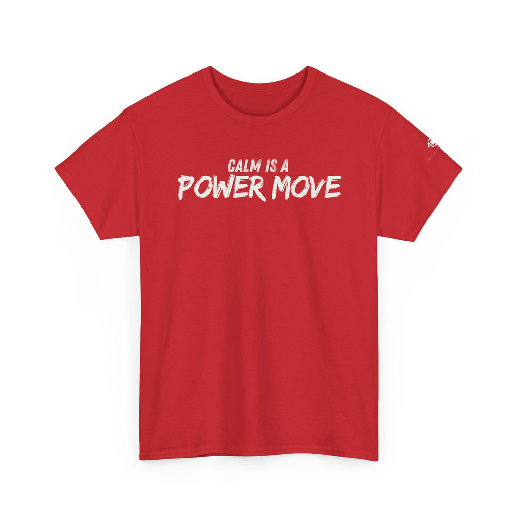 Calm Is A Power Move T-Shirt