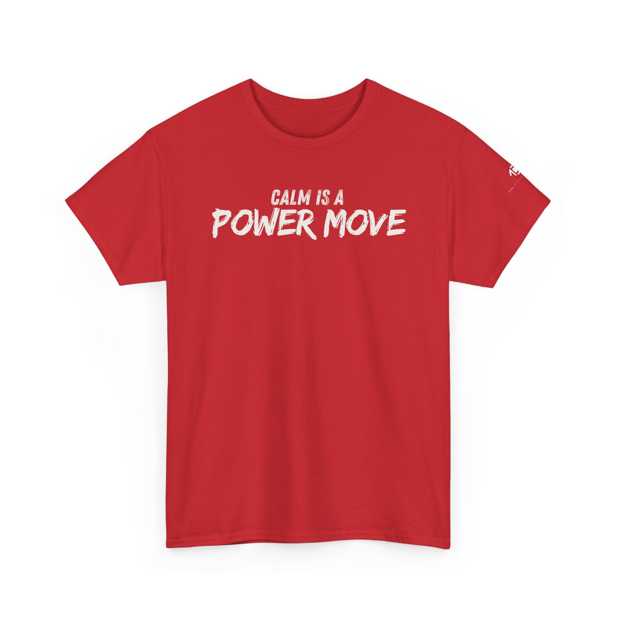 Calm Is A Power Move T-Shirt