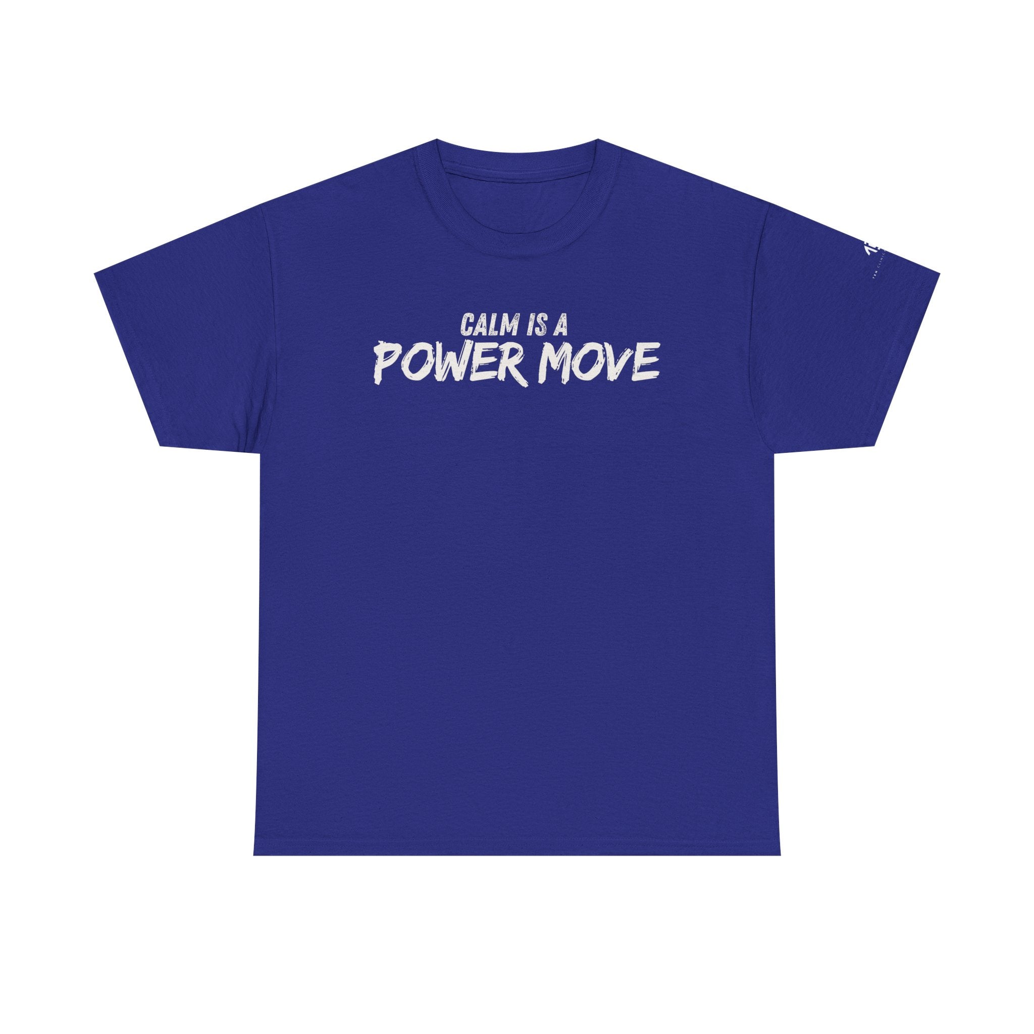 Calm Is A Power Move T-Shirt