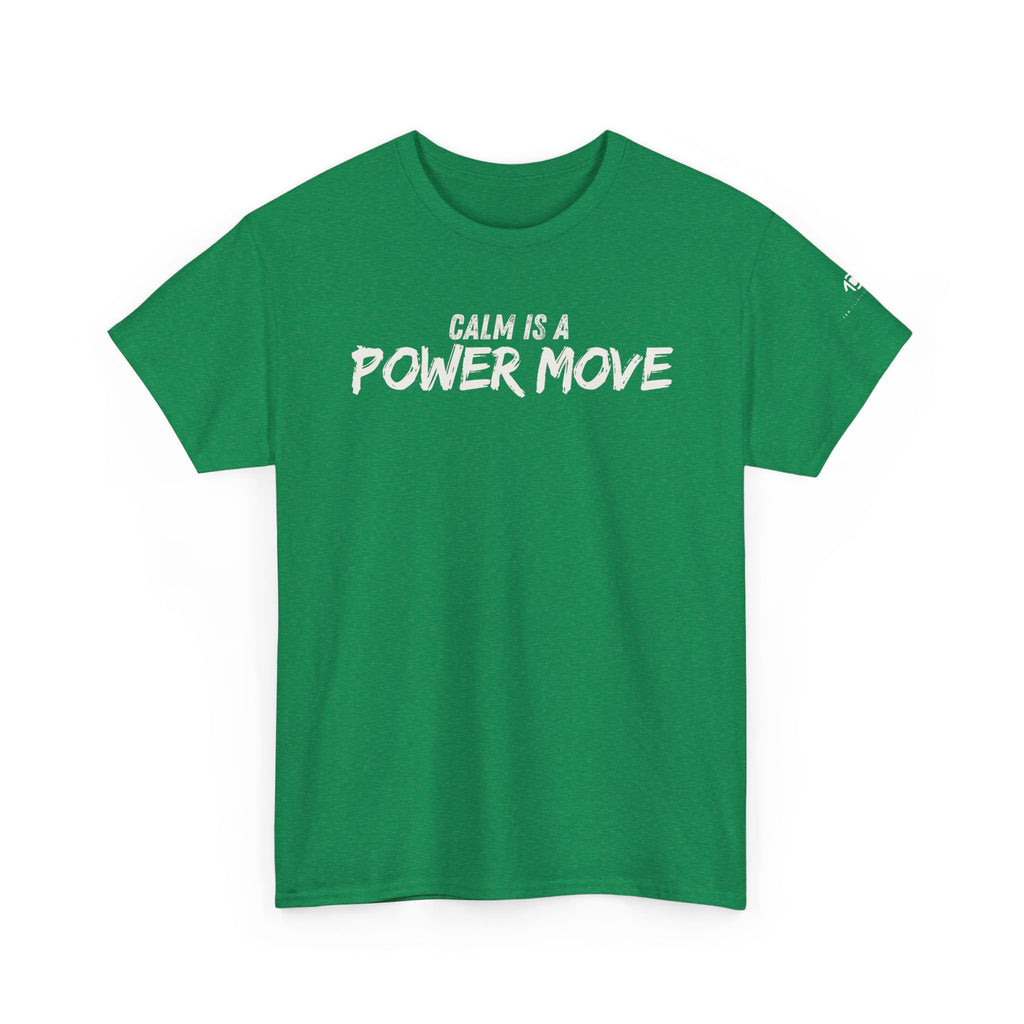 Calm Is A Power Move T-Shirt