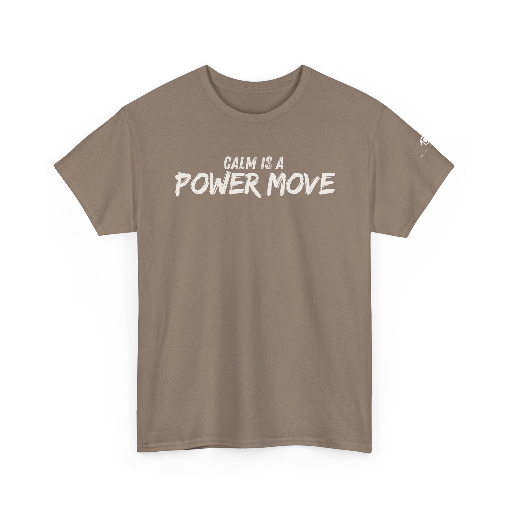 Calm Is A Power Move T-Shirt
