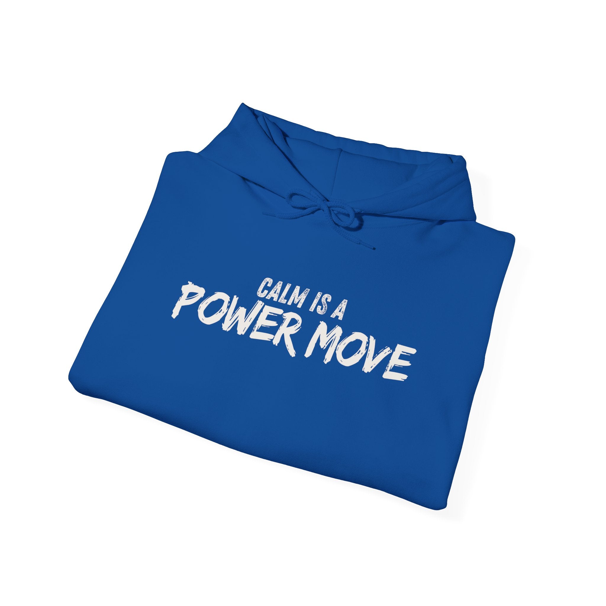 Calm Is A Power Move Hoodie