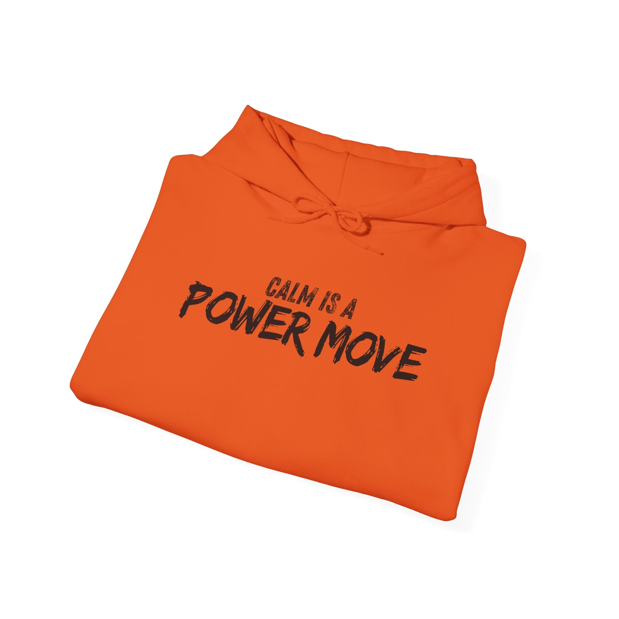 Calm Is A Power Move Hoodie