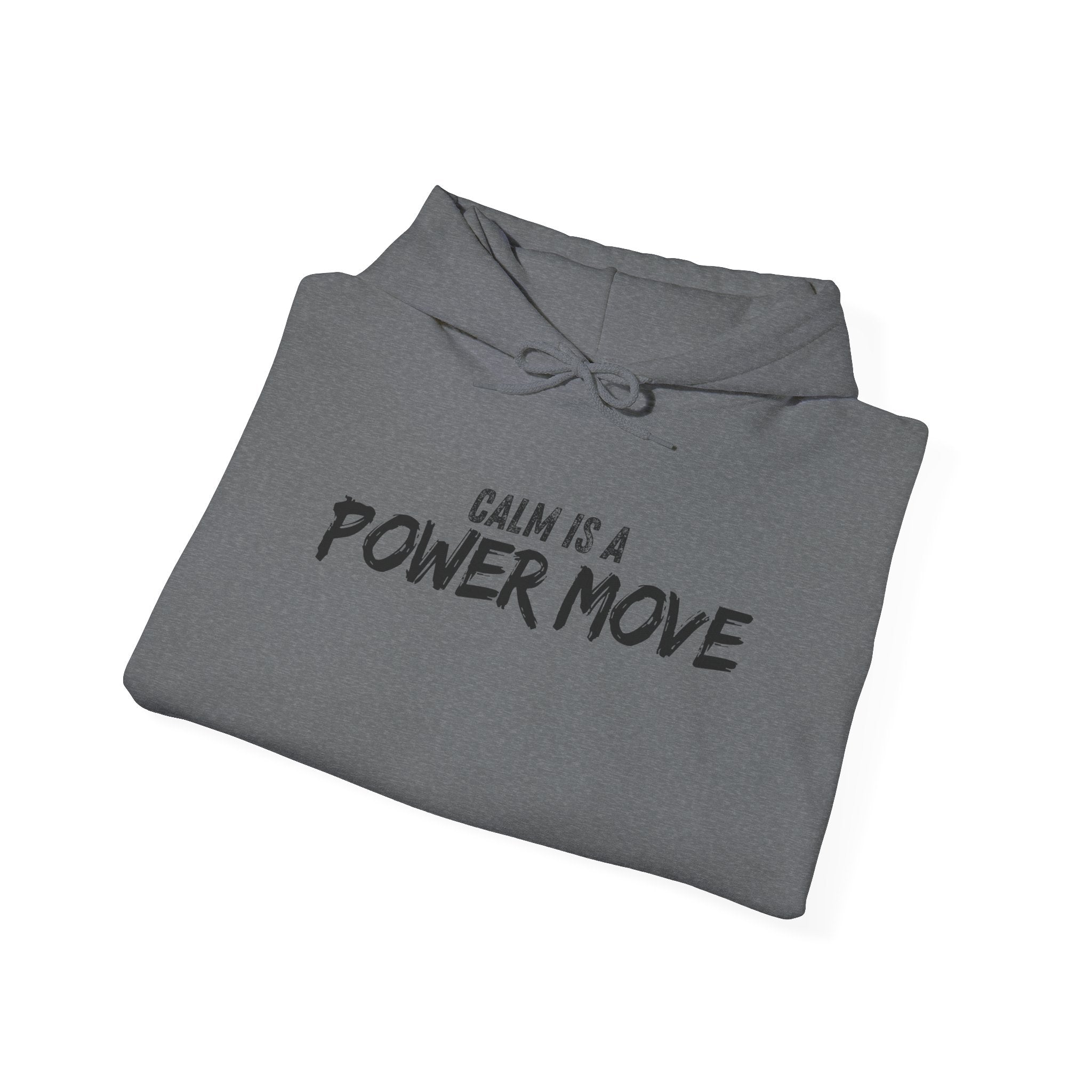 Calm Is A Power Move Hoodie