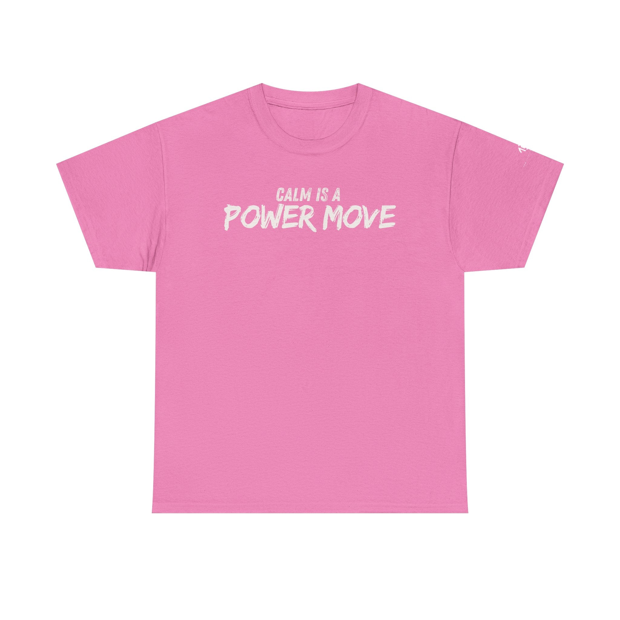 Calm Is A Power Move T-Shirt