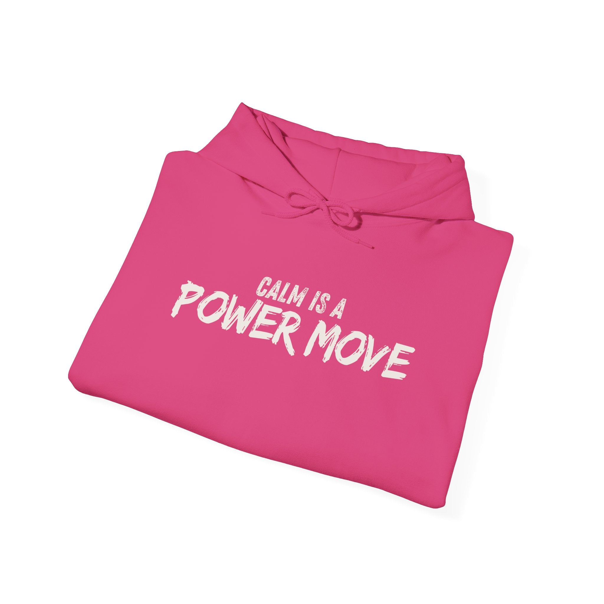 Calm Is A Power Move Hoodie