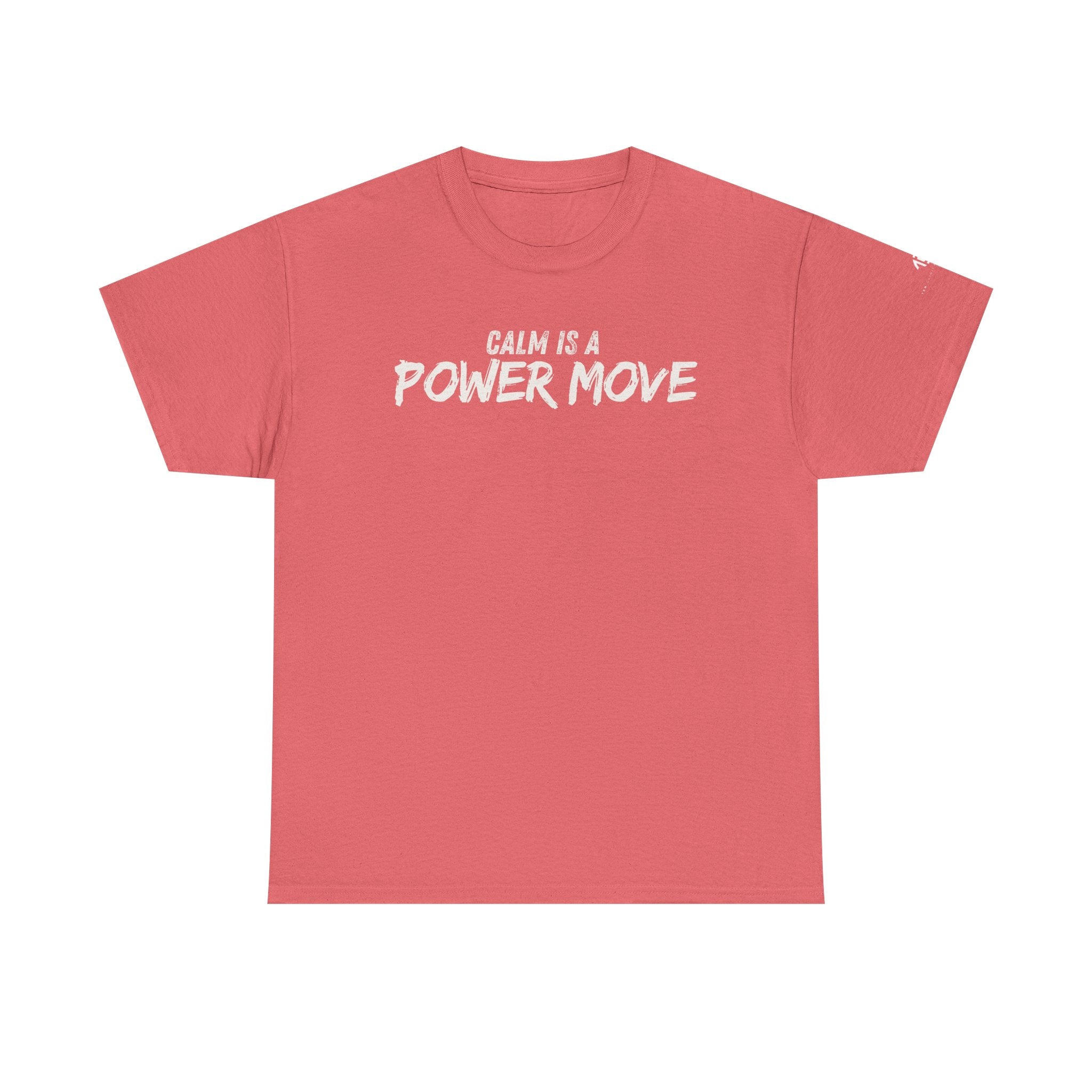 Calm Is A Power Move T-Shirt