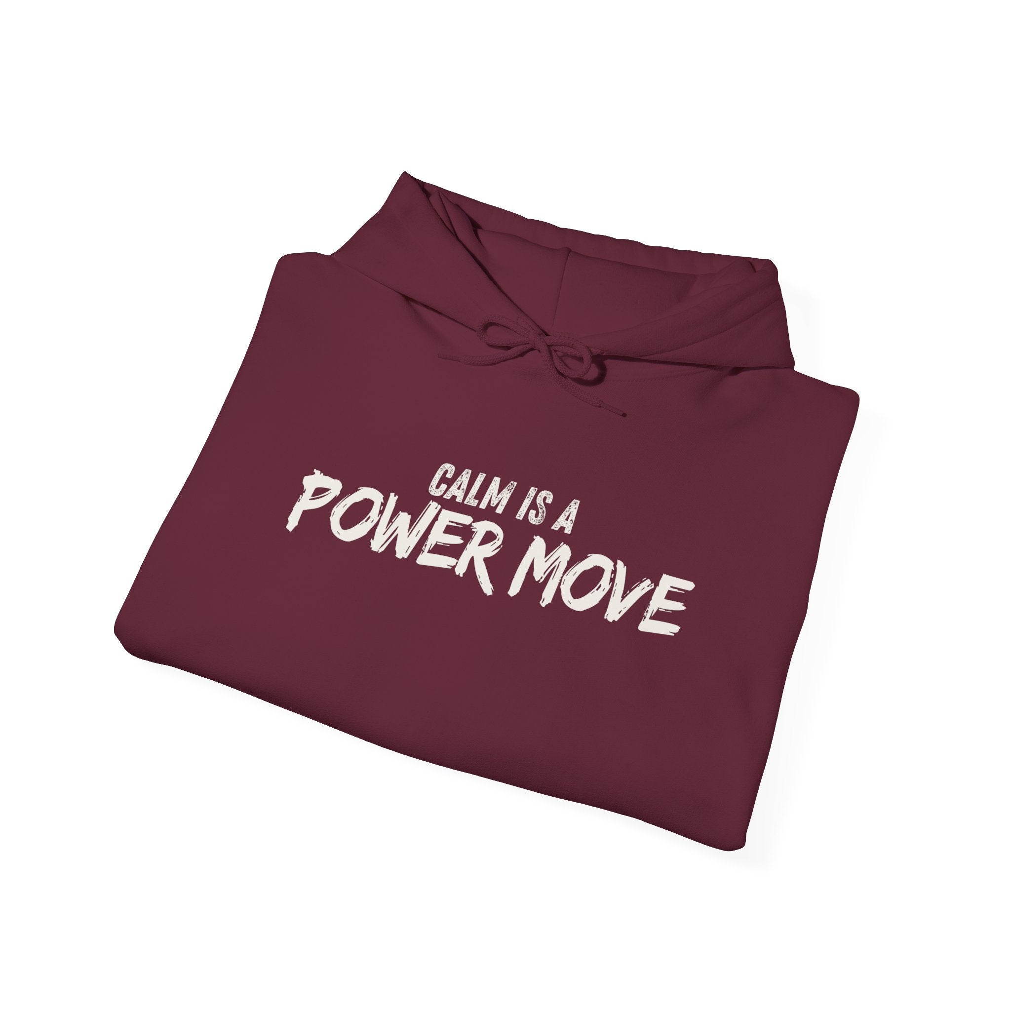Calm Is A Power Move Hoodie