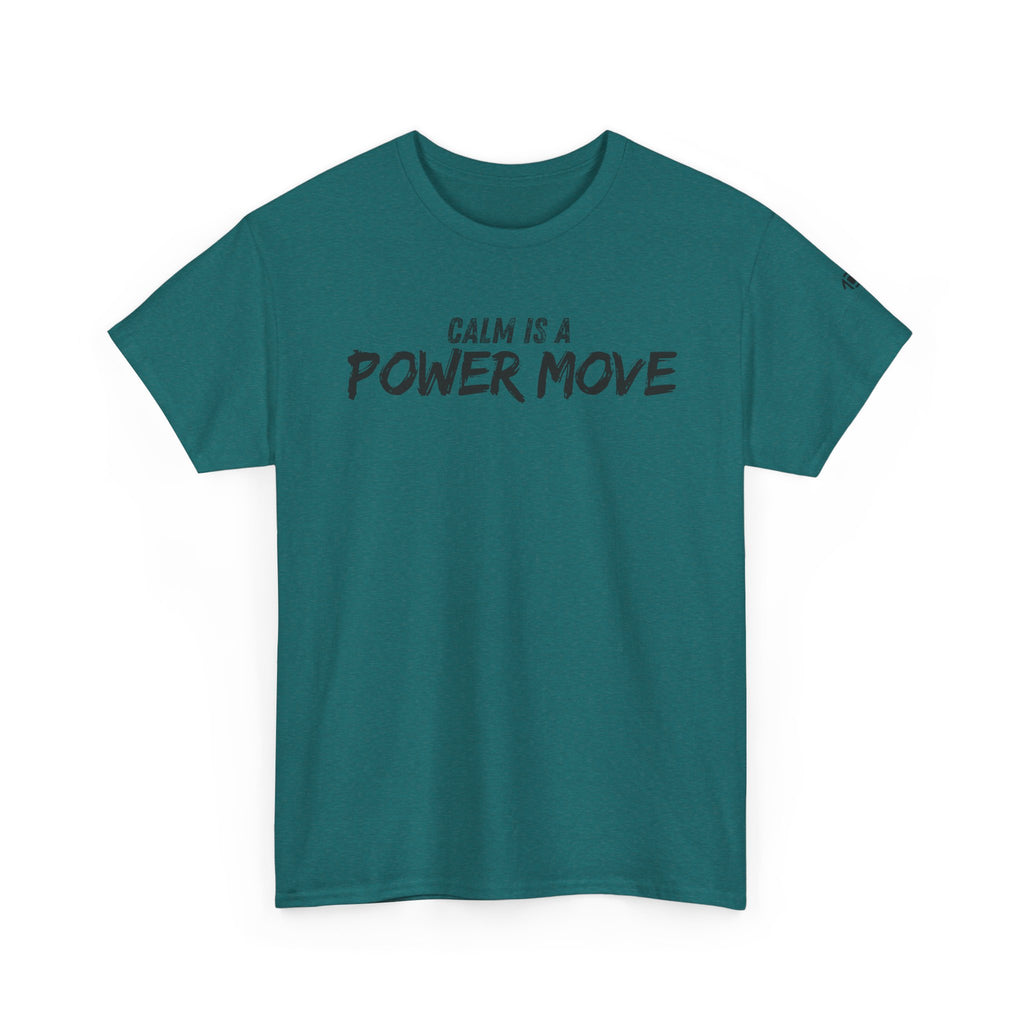 Calm Is A Power Move T-Shirt