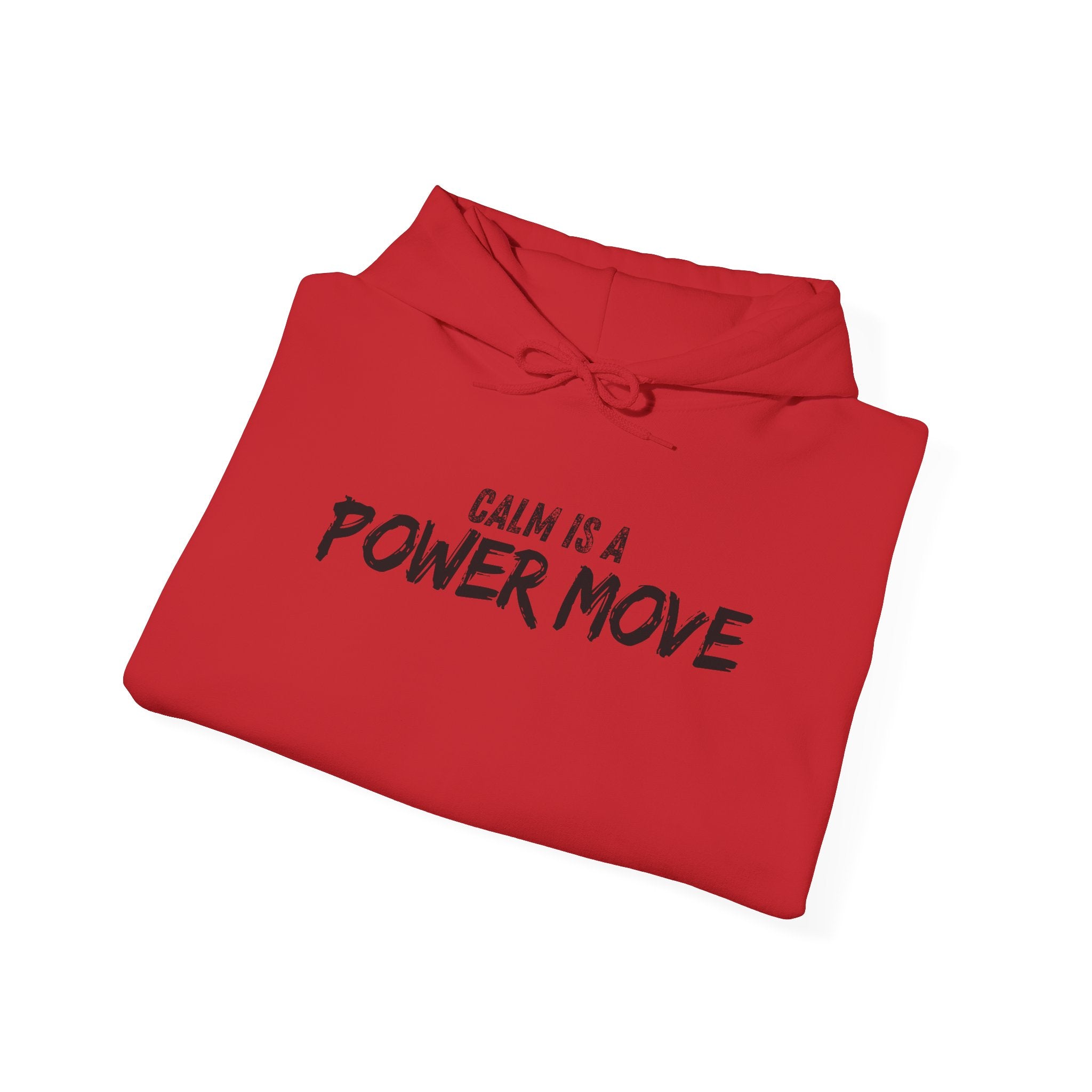 Calm Is A Power Move Hoodie