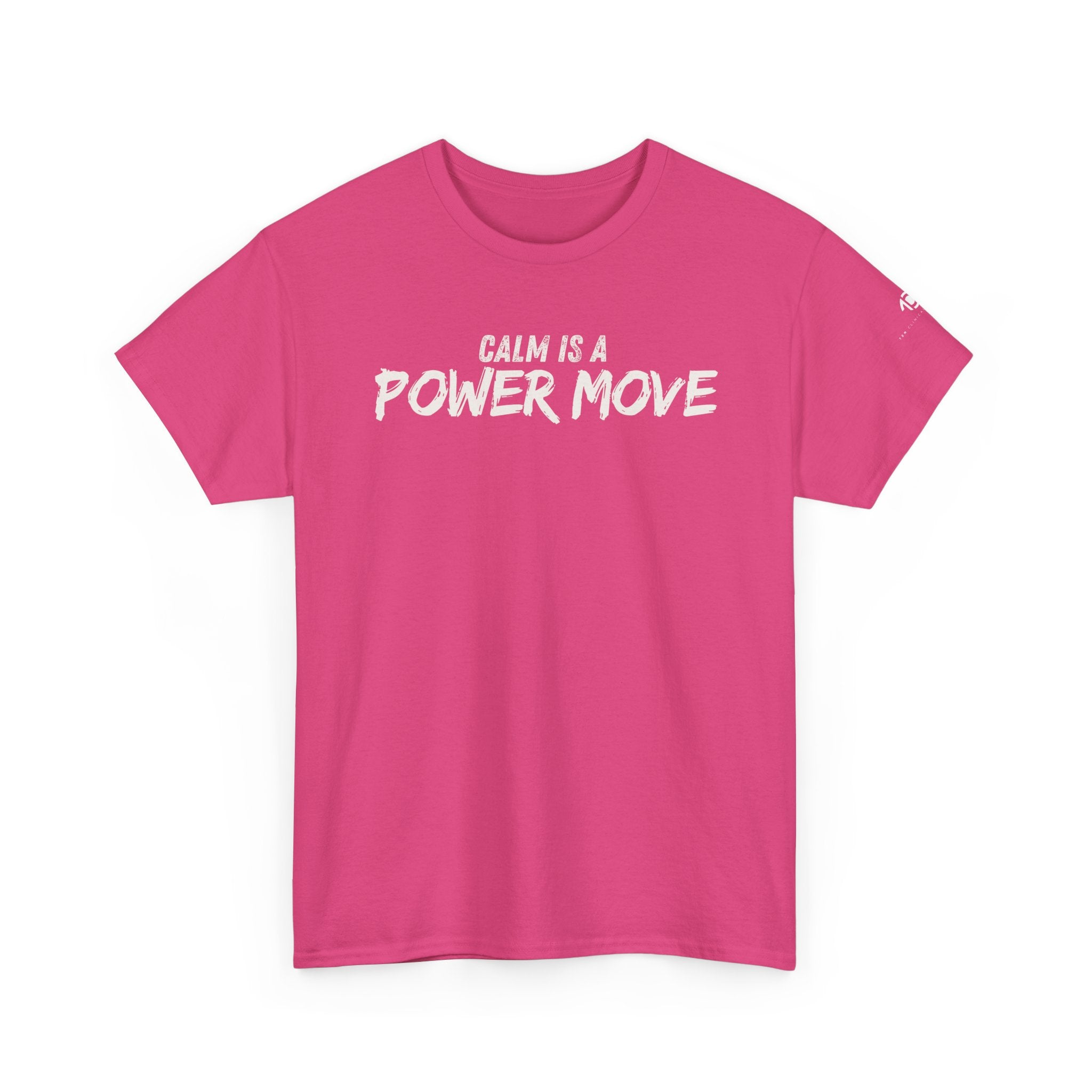 Calm Is A Power Move T-Shirt