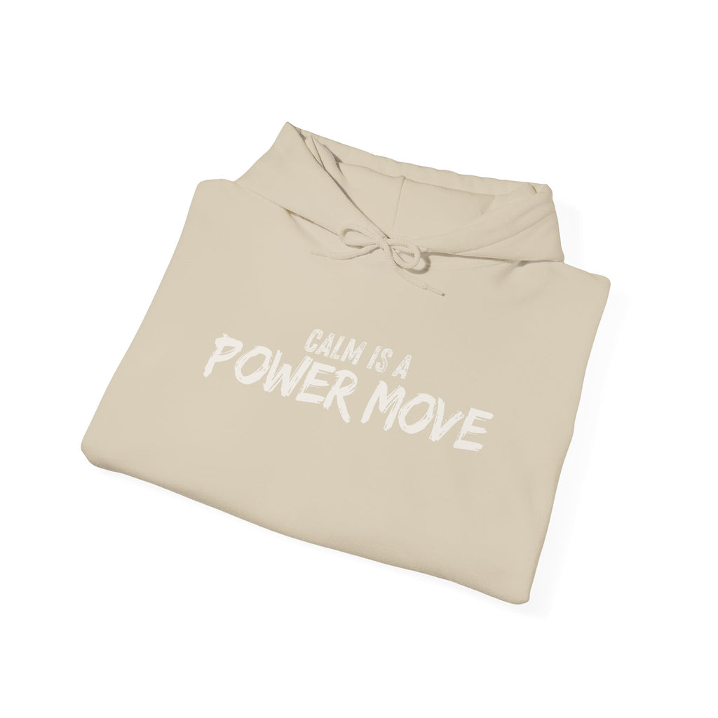 Calm Is A Power Move Hoodie