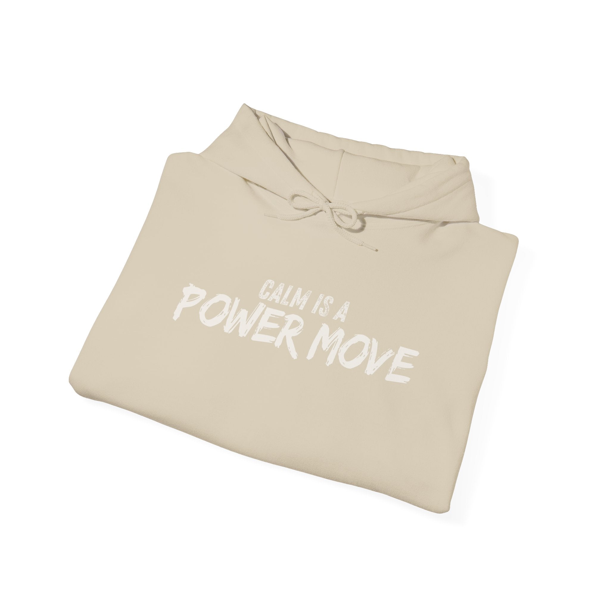 Calm Is A Power Move Hoodie
