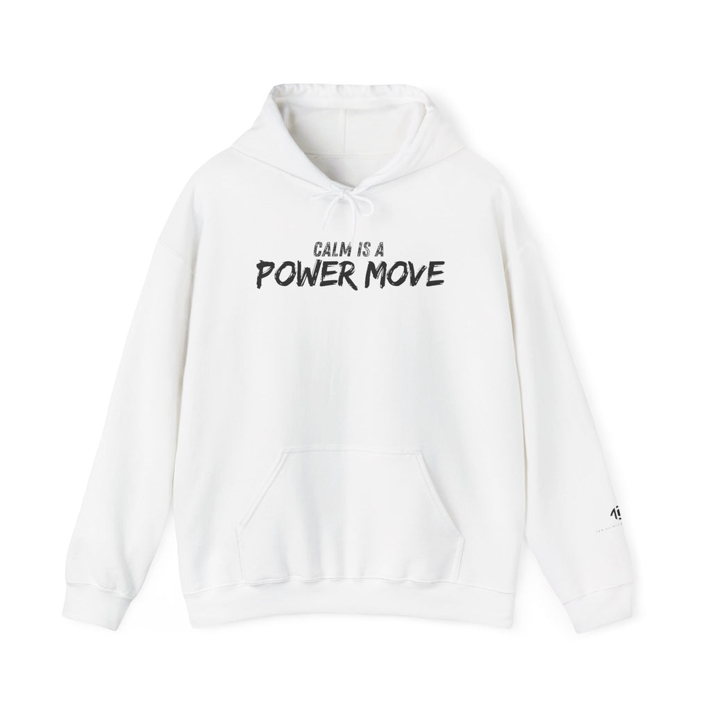 Calm Is A Power Move Hoodie