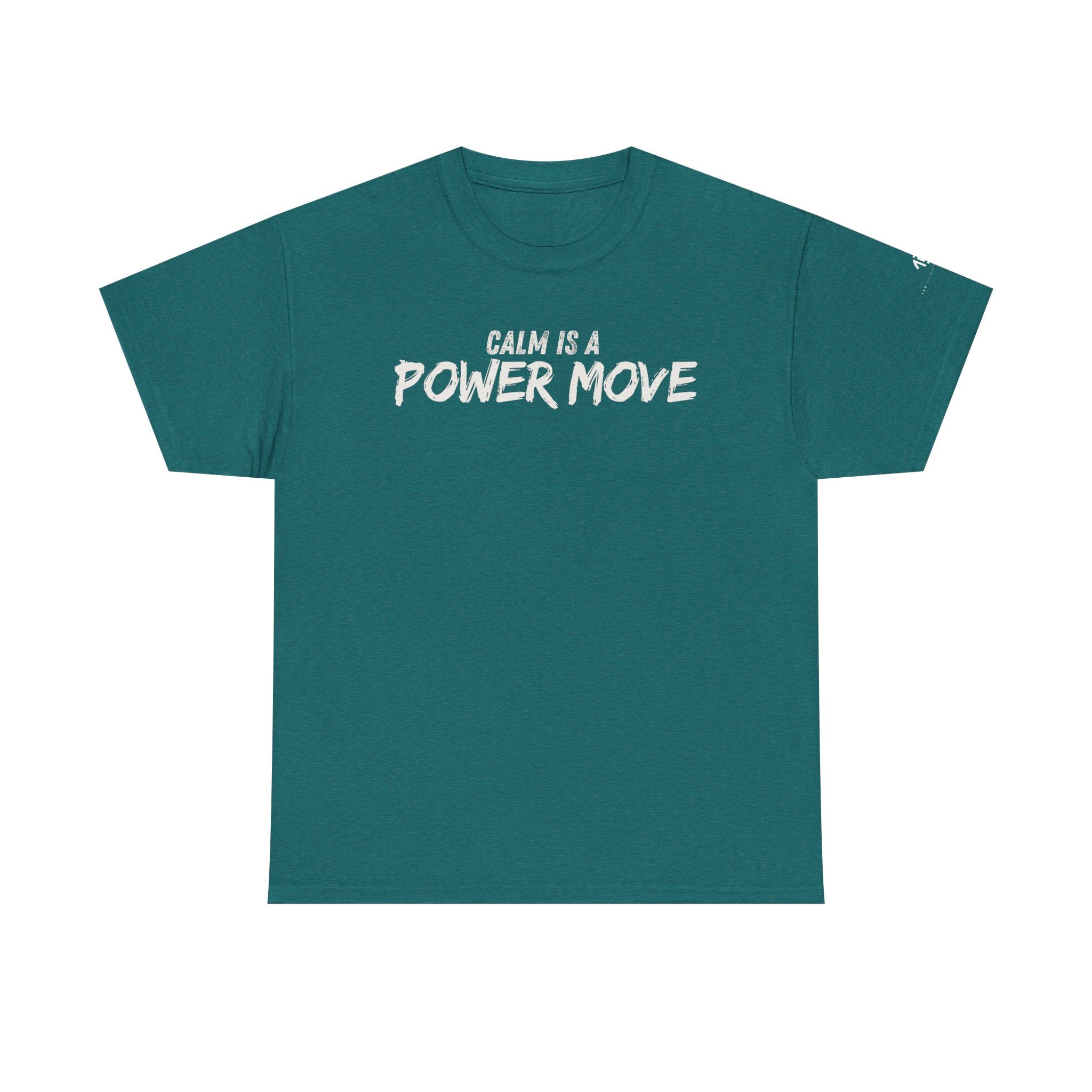 Calm Is A Power Move T-Shirt