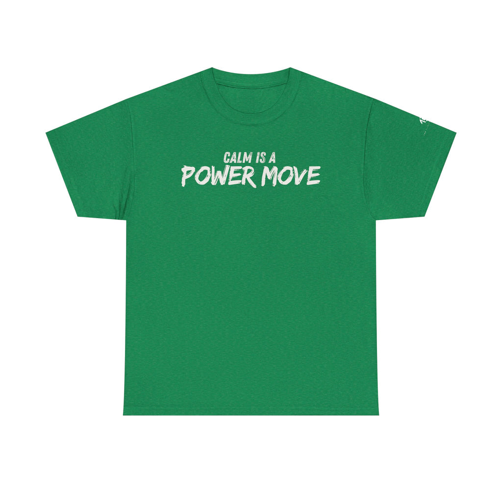 Calm Is A Power Move T-Shirt