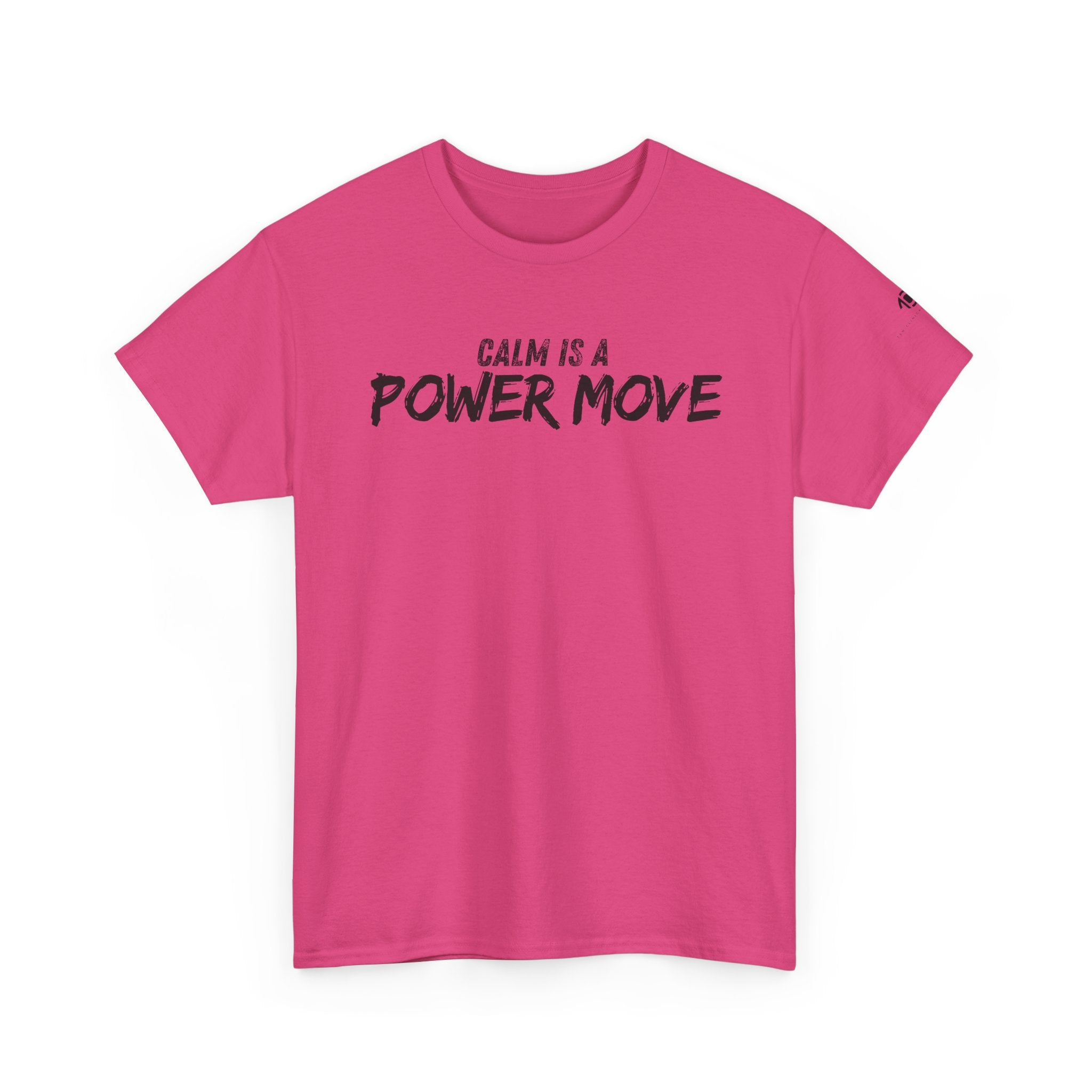 Calm Is A Power Move T-Shirt