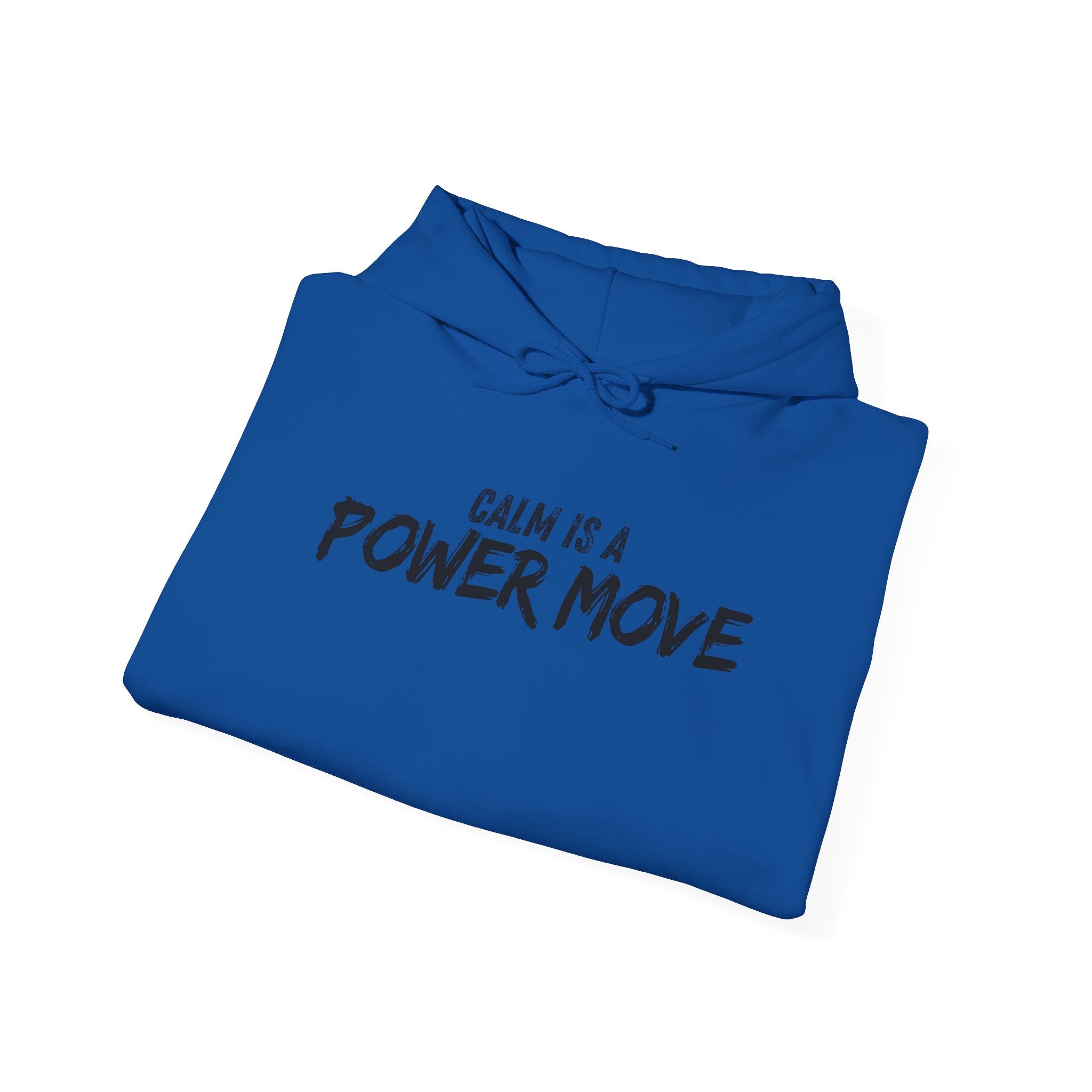 Calm Is A Power Move Hoodie